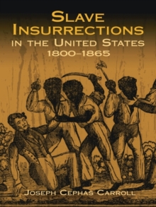 Slave Insurrections in the United States, 1800-1865