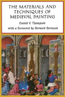 The Materials and Techniques of Medieval Painting