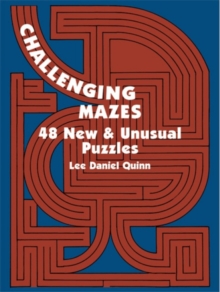 Challenging Mazes: 48 New & Unusual Puzzles : 48 New & Unusual Puzzles