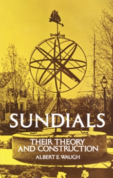 Sundials : Their Theory And Construction