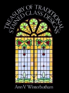 Treasury of Traditional Stained Glass Designs, Paperback Book Treasury of Traditional Stained Glass Designs, Paperback Book