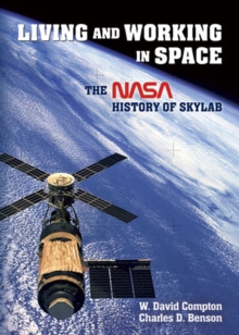 Living and Working in Space : The NASA History of Skylab