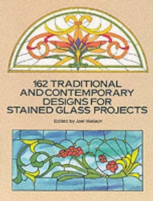 162 Traditional and Contemporary Designs for Stained Glass Projects, Paperback Book 162 Traditional and Contemporary Designs for Stained Glass Projects, Paperback Book