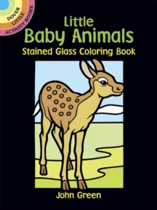 Little Baby Animals Stained Glass Colouring Book : Dover Little Activity Books