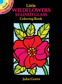 Little Wildflowers Stained Glass Colouring Book : Dover Little Activity Books