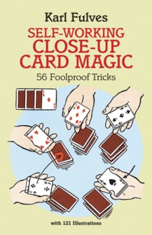 Self-Working Close-Up Card Magic : 56 Foolproof Tricks
