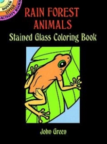 Rain Forest Animals Stained Glass Colouring Book, Paperback / softback Book Rain Forest Animals Stained Glass Colouring Book, Paperback / softback Book