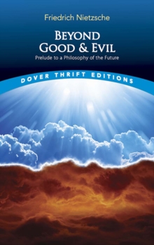 Beyond Good and Evil : Prelude to a Philosophy of the Future