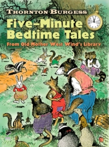 Thornton Burgess Five-Minute Bedtime Tales : From Old Mother West Wind's Library