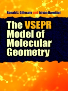 The VSEPR Model of Molecular Geometry