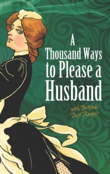 A Thousand Ways to Please a Husband : with Bettina's Best Recipes