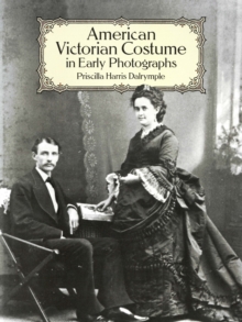 American Victorian Costume in Early Photographs