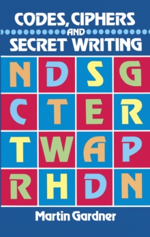 Codes, Ciphers and Secret Writing