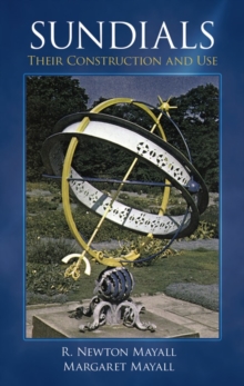 Sundials : Their Construction and Use, Paperback / softback Book Sundials : Their Construction and Use, Paperback / softback Book