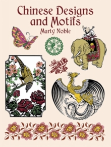 Chinese Designs and Motifs, Paperback / softback Book Chinese Designs and Motifs, Paperback / softback Book
