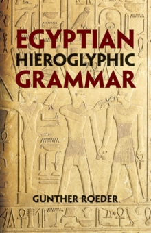 Egyptian Hieroglyphic Grammar : A Handbook For Beginners