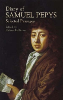 Diary of Samuel Pepys : Selected Passages, Paperback / softback Book Diary of Samuel Pepys : Selected Passages, Paperback / softback Book
