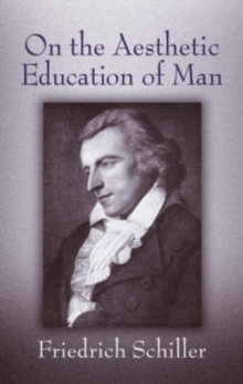 On the Aesthetic Education of Man, Paperback / softback Book On the Aesthetic Education of Man, Paperback / softback Book