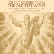 Great Scenes from the Old Testament : A Pictorial Archive of 160 Illustrations, Paperback / softback Book Great Scenes from the Old Testament : A Pictorial Archive of 160 Illustrations, Paperback / softback Book