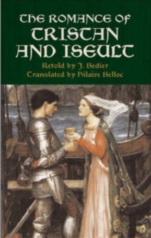 The Romance of Tristan and Iseult, Paperback / softback Book The Romance of Tristan and Iseult, Paperback / softback Book
