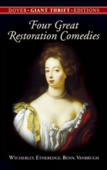 Four Great Restoration Comedies, Paperback / softback Book Four Great Restoration Comedies, Paperback / softback Book