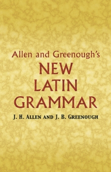 Allen And Greenough's New Latin Grammar