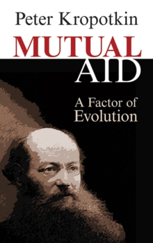 Mutual Aid : A Factor of Evolution