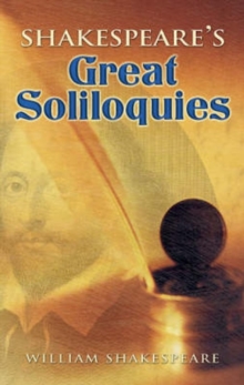 Shakespeare's Great Soliloquies, Paperback / softback Book Shakespeare's Great Soliloquies, Paperback / softback Book