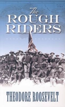 The Rough Riders, Paperback / softback Book The Rough Riders, Paperback / softback Book