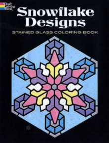 Snowflake Designs Stained Glass Coloring Book, Paperback / softback Book Snowflake Designs Stained Glass Coloring Book, Paperback / softback Book