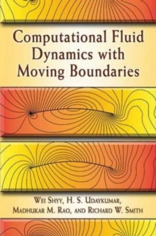 Computational Fluid Dynamics with Moving Boundaries, Paperback / softback Book Computational Fluid Dynamics with Moving Boundaries, Paperback / softback Book