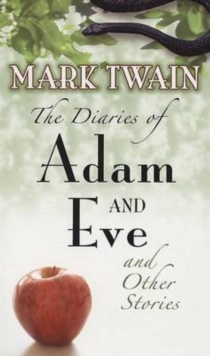 The Diaries of Adam and Eve, Paperback Book The Diaries of Adam and Eve, Paperback Book