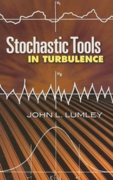 Stochastic Tools in Turbulence, Paperback / softback Book Stochastic Tools in Turbulence, Paperback / softback Book