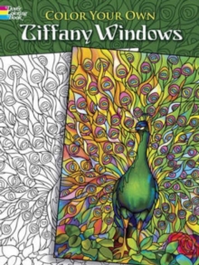 Color Your Own Tiffany Windows, Paperback / softback Book Color Your Own Tiffany Windows, Paperback / softback Book