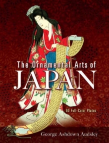The Ornamental Arts of Japan, Paperback / softback Book The Ornamental Arts of Japan, Paperback / softback Book