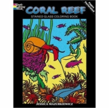 Coral Reef Stained Glass Coloring Book, Paperback / softback Book Coral Reef Stained Glass Coloring Book, Paperback / softback Book