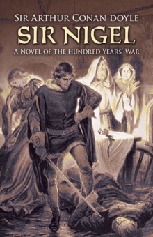 Sir Nigel : A Novel of the Hundred Years' War