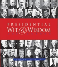 Presidential Wit and Wisdom : Memorable Quotes from George Washington to Obama, Paperback Book Presidential Wit and Wisdom : Memorable Quotes from George Washington to Obama, Paperback Book