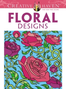 Creative Haven Floral Designs Coloring Book, Paperback / softback Book Creative Haven Floral Designs Coloring Book, Paperback / softback Book