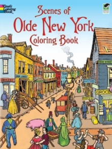 Scenes of Olde New York Coloring Book, Paperback / softback Book Scenes of Olde New York Coloring Book, Paperback / softback Book