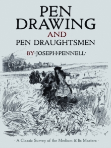 Pen Drawing and Pen Draughtsmen : A Classic Survey of the Medium and Its Masters, Paperback / softback Book Pen Drawing and Pen Draughtsmen : A Classic Survey of the Medium and Its Masters, Paperback / softback Book