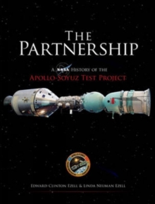 The Partnership : A History of the Apollo-Soyuz Test Project, Paperback / softback Book The Partnership : A History of the Apollo-Soyuz Test Project, Paperback / softback Book