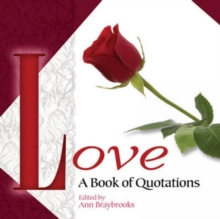 Love : A Book of Quotations, Paperback / softback Book Love : A Book of Quotations, Paperback / softback Book