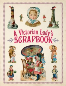 Victorian Lady's Scrapbook, Paperback / softback Book Victorian Lady's Scrapbook, Paperback / softback Book