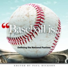 Baseball is... : Defining the National Pastime, Paperback / softback Book Baseball is... : Defining the National Pastime, Paperback / softback Book