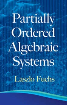 Partially Ordered Algebraic Systems, Paperback / softback Book Partially Ordered Algebraic Systems, Paperback / softback Book
