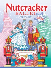Nutcracker Ballet Paper Dolls : With Glitter!, Paperback / softback Book Nutcracker Ballet Paper Dolls : With Glitter!, Paperback / softback Book