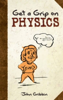 Get a Grip on Physics, Paperback / softback Book Get a Grip on Physics, Paperback / softback Book