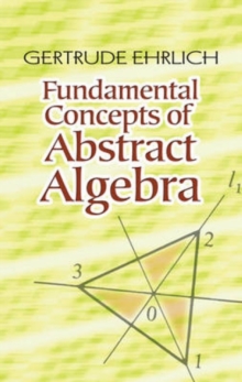 Fundamental Concepts of Abstract Algebra, Paperback / softback Book Fundamental Concepts of Abstract Algebra, Paperback / softback Book