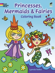 Princesses, Mermaids and Fairies Coloring Book, Paperback / softback Book Princesses, Mermaids and Fairies Coloring Book, Paperback / softback Book